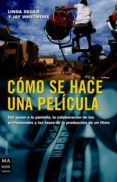 como se hace una pelicula: del guion a la pantalla-linda seger-9788496222069 como se hace una pelicula: del guion a la pantalla-linda seger-9788496222069