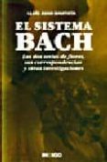 el sistema bach : las dos series de flores, sus correspondencias y otras investigaciones-lluis juan i bautista-9788496381469 el sistema bach : las dos series de flores, sus correspondencias y otras investigaciones-lluis juan i bautista-9788496381469