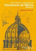 teoria, historia y restauracion de estructuras de fabrica (vol. 2 )-jacques heyman-9788497285469 teoria, historia y restauracion de estructuras de fabrica (vol. 2 )-jacques heyman-9788497285469