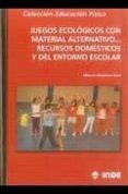juegos ecologicos con material alternativo: recursos domesticos y del entorno escolar-manuel gutierrez toca-9788497292269 juegos ecologicos con material alternativo: recursos domesticos y del entorno escolar-manuel gutierrez toca-9788497292269