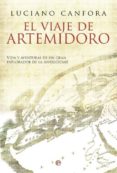 el viaje de artemidoro: vida y aventuras de un gran explorador de de la antiguedad-luciano canfora-9788497347969 el viaje de artemidoro: vida y aventuras de un gran explorador de de la antiguedad-luciano canfora-9788497347969