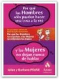 por que los hombres solo pueden hacer una cosa a la vez y las muj eres no dejan nunca de hablar-allan pease-barbara pease-9788497350969 por que los hombres solo pueden hacer una cosa a la vez y las muj eres no dejan nunca de hablar-allan pease-barbara pease-9788497350969