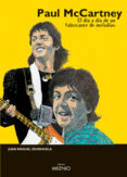 paul mccartney: el dia a dia de un fabricante de melodias-juan manuel escrihuela-9788497430869 paul mccartney: el dia a dia de un fabricante de melodias-juan manuel escrihuela-9788497430869