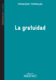 la gratitud-francesc torralba rosello-9788497436069 la gratitud-francesc torralba rosello-9788497436069