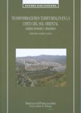 transformaciones territoriales en la costa del sol oriental: anal isis territorial y urbanistico-fernando almeida garcía-9788497472869 transformaciones territoriales en la costa del sol oriental: anal isis territorial y urbanistico-fernando almeida garcía-9788497472869