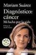 diagnostico cancer: mi lucha por la vida-miriam suarez-9788497597869 diagnostico cancer: mi lucha por la vida-miriam suarez-9788497597869