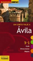 un corto viaje a avila 2015 (guiarama compact)-pascual izquierdo-9788497769969 un corto viaje a avila 2015 (guiarama compact)-pascual izquierdo-9788497769969