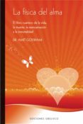 la fisica del alma-amit goswami-9788497775069 la fisica del alma-amit goswami-9788497775069