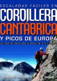 escaladas faciles cordillera cantabrica y pico de europa: 42 vias de escalada clasica de iii a v grado-carlos lamoile-9788498293869 escaladas faciles cordillera cantabrica y pico de europa: 42 vias de escalada clasica de iii a v grado-carlos lamoile-9788498293869