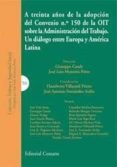 a treinta años de la adopcion del convenio nº 150 de la oit sobre administracion del trabajo-jose vida soria-9788498366969 a treinta años de la adopcion del convenio nº 150 de la oit sobre administracion del trabajo jose vida soria 9788498366969
