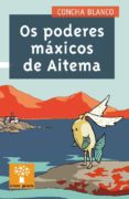 os poderes maxicos de aitema-concha blanco-9788498652369 os poderes maxicos de aitema-concha blanco-9788498652369