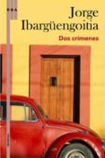 dos crimenes-jorge ibargüengoitia-9788498676969 dos crimenes-jorge ibargüengoitia-9788498676969