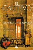 el cautivo-jesus sanchez adalid-9788498724769 el cautivo-jesus sanchez adalid-9788498724769