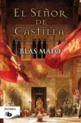 el señor de castilla-blas malo-9788498729269 el señor de castilla blas malo 9788498729269