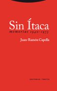 sin itaca: memorias 1940-1975-juan ramon capella-9788498791969 sin itaca: memorias 1940-1975-juan ramon capella-9788498791969