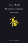 los placeres del condenado-charles bukowski-9788498957969 los placeres del condenado-charles bukowski-9788498957969