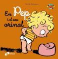 en pep i el seu orinal-sibylle delacroix-9788499066769 en pep i el seu orinal-sibylle delacroix-9788499066769