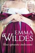 una apuesta indecente-emma wildes-9788499087269 una apuesta indecente-emma wildes-9788499087269