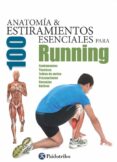 anatomía & 100 estiramientos esenciales para running (color)-guillermo seijas albir-9788499105369 anatomía & 100 estiramientos esenciales para running (color)-guillermo seijas albir-9788499105369