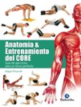 anatomia & entrenamiento del core (color): guia de ejercicios para un torso perfecto-abigail ellsworth-9788499106069 anatomia & entrenamiento del core (color): guia de ejercicios para un torso perfecto-abigail ellsworth-9788499106069