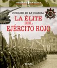 unidades de la guardia. la elite del ejercito rojo-mariano gonzález clavero-9788499284569 unidades de la guardia. la elite del ejercito rojo-mariano gonzález clavero-9788499284569