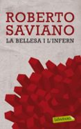 la bellesa i l infern-roberto saviano-9788499302669 la bellesa i l infern-roberto saviano-9788499302669