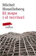 el mapa i el territori-michel houellebecq-9788499306469 el mapa i el territori-michel houellebecq-9788499306469