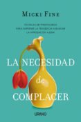 la necesidad de complacer (ebook)-micki fine-9788499448169 la necesidad de complacer (ebook)-micki fine-9788499448169