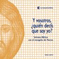 y vosotros, ¿quién decís que soy yo? (ebook)-9788499456669 y vosotros, ¿quién decís que soy yo? (ebook)-9788499456669