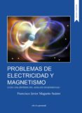 problemas de electricidad y magnetismo; con una sintesis de analisis dimensional-francisco maganto suarez-9788499464169 problemas de electricidad y magnetismo; con una sintesis de analisis dimensional-francisco maganto suarez-9788499464169