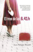 el tren de las 6.41h-jean philippe blondel-9788499709369 el tren de las 6.41h-jean philippe blondel-9788499709369