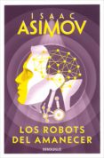 los robots del amanecer (serie de los robots 4) (ebook)-isaac asimov-9788499895369 los robots del amanecer (serie de los robots 4) (ebook)-isaac asimov-9788499895369
