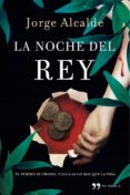 la noche del rey (ebook)-jorge alcalde-9788499980669 la noche del rey (ebook)-jorge alcalde-9788499980669