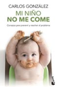 mi niño no me come-carlos gonzalez-9788499981369 mi niño no me come-carlos gonzalez-9788499981369