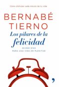 los pilares de la felicidad (ebook)-bernabe tierno-9788499982069 los pilares de la felicidad (ebook)-bernabe tierno-9788499982069