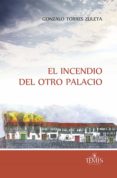 Descargar libros gratis de audio en línea EL INCENDIO DEL OTRO PALACIO de GONZALO TORRES ZULETA PDB PDF 9789583519369