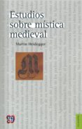 estudios sobre mistica medieval-martin heidegger-9789681654269 estudios sobre mistica medieval-martin heidegger-9789681654269