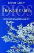 dios me hablo-eileen caddy-9789871102969 dios me hablo eileen caddy 9789871102969