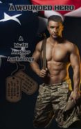 A WOUNDED HERO: A MULTI AUTHOR ANTHOLOGY
