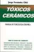 toxicos ceramicos: manual de toxicologia ceramica-jorge fernandez chiti-9789879697665 toxicos ceramicos: manual de toxicologia ceramica-jorge fernandez chiti-9789879697665