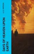 Ebooks gratis descargar txt DAYS OF HEAVEN UPON EARTH  (edición en inglés) CHM DJVU (Literatura española) 4066339560079