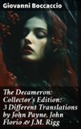 THE DECAMERON: COLLECTOR'S EDITION: 3 DIFFERENT TRANSLATIONS BY JOHN PAYNE, JOHN FLORIO & J.M. RIGG  (edición en inglés)