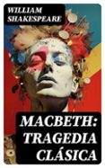 Descargar mp3 gratis libros MACBETH: TRAGEDIA CLÁSICA