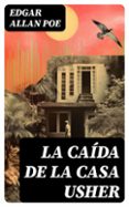 Descargas de libros gratis para pda LA CAÍDA DE LA CASA USHER 8596547735779 FB2 CHM de EDGAR ALLAN POE