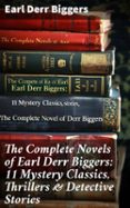 Descargar ebooks amazon a la computadora THE COMPLETE NOVELS OF EARL DERR BIGGERS: 11 MYSTERY CLASSICS, THRILLERS & DETECTIVE STORIES  (edición en inglés)