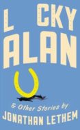 lucky alan-jonathan lethem-9780224101479 lucky alan-jonathan lethem-9780224101479
