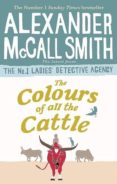 the colours of all the cattle-alexander mccall smith-9780349143279 the colours of all the cattle-alexander mccall smith-9780349143279