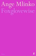 Descargas de pdf para libros FOXGLOVEWISE de ANGE MLINKO 9780571393879