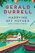 MARRYING OFF MOTHER AND OTHER STORIES