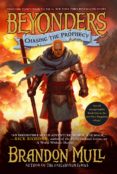 chasing the prophecy (beyonders 3)-brandon mull-9781416997979 chasing the prophecy (beyonders 3)-brandon mull-9781416997979